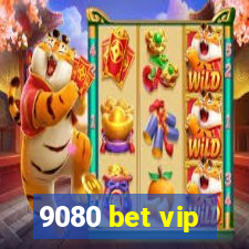 9080 bet vip