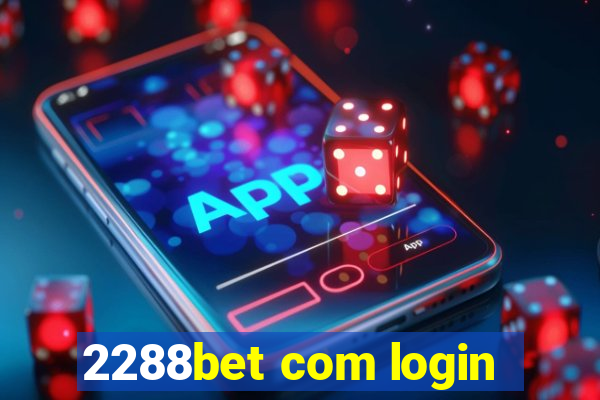 2288bet com login