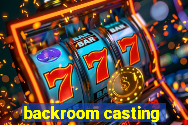 backroom casting