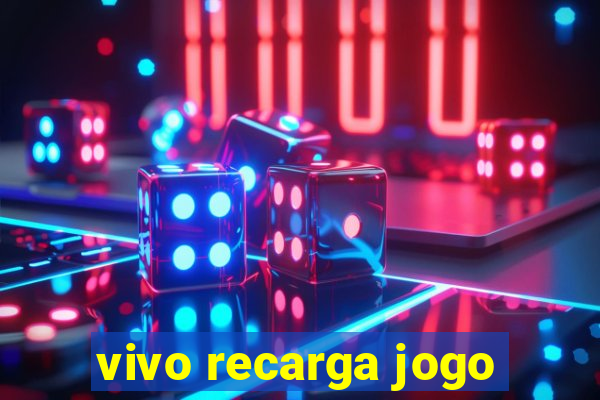 vivo recarga jogo