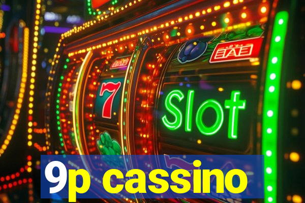 9p cassino