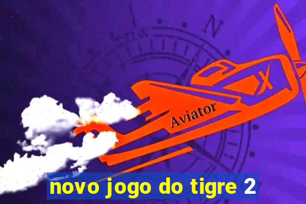 novo jogo do tigre 2