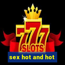 sex hot and hot