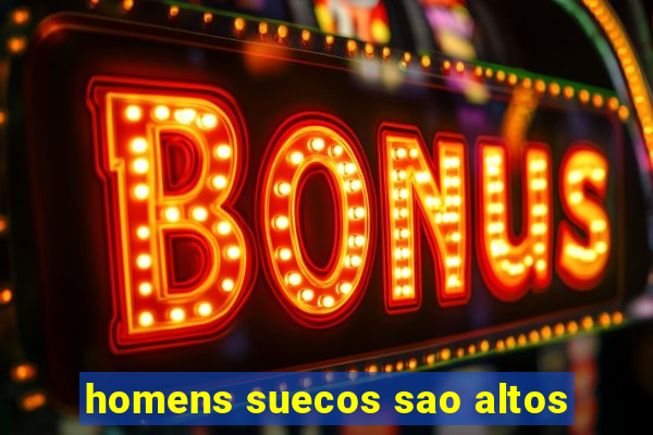 homens suecos sao altos