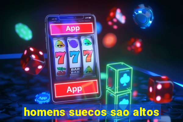 homens suecos sao altos