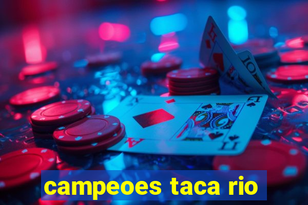 campeoes taca rio