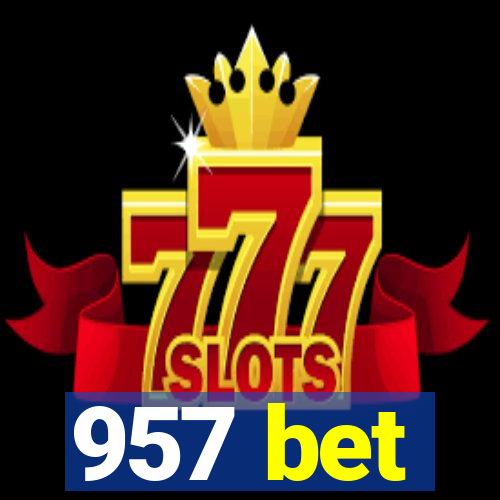 957 bet