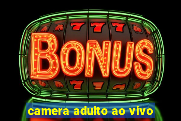 camera adulto ao vivo