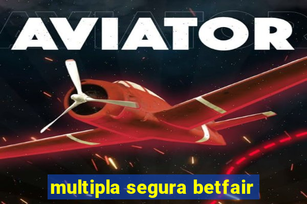 multipla segura betfair