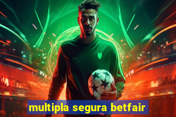 multipla segura betfair