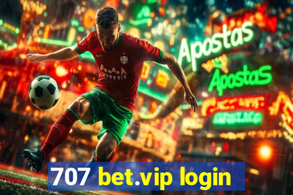 707 bet.vip login