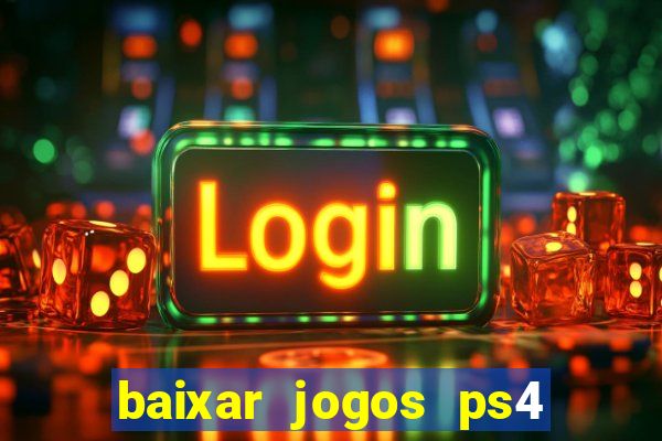 baixar jogos ps4 pkg pt-br