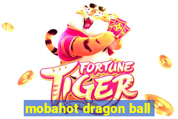 mobahot dragon ball