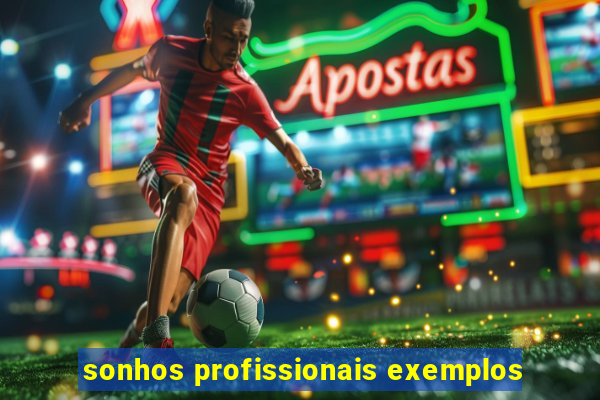 sonhos profissionais exemplos