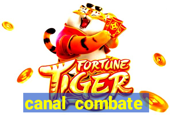 canal combate multicanais ao vivo