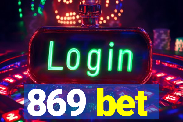 869 bet