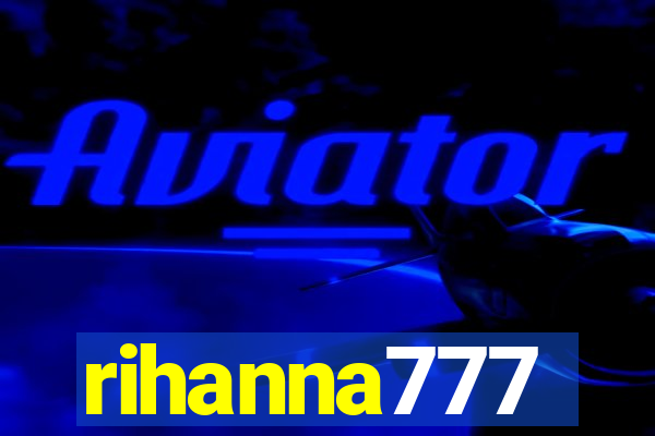 rihanna777