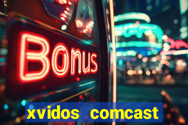 xvidos comcast xfinity customer service