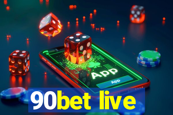 90bet live