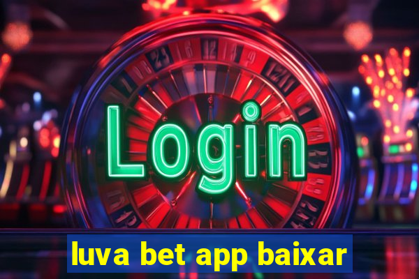 luva bet app baixar