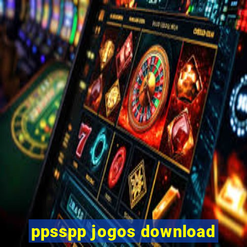 ppsspp jogos download