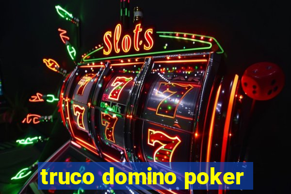 truco domino poker