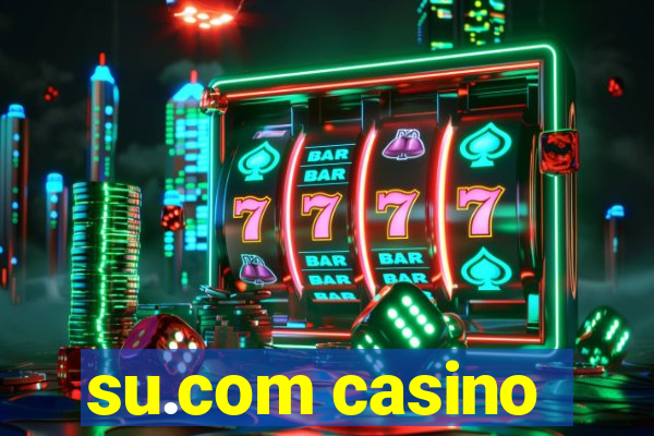 su.com casino