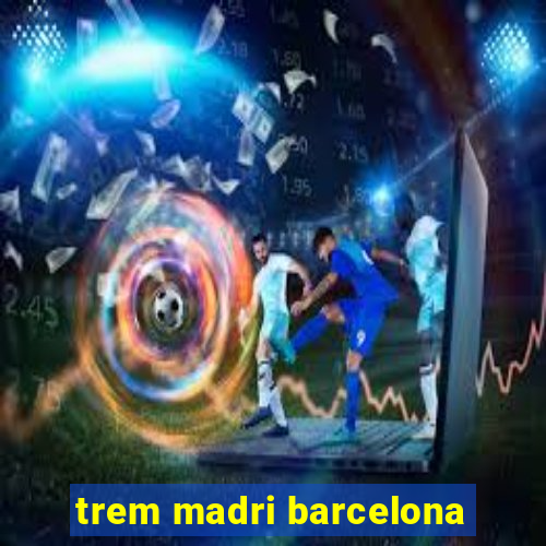 trem madri barcelona