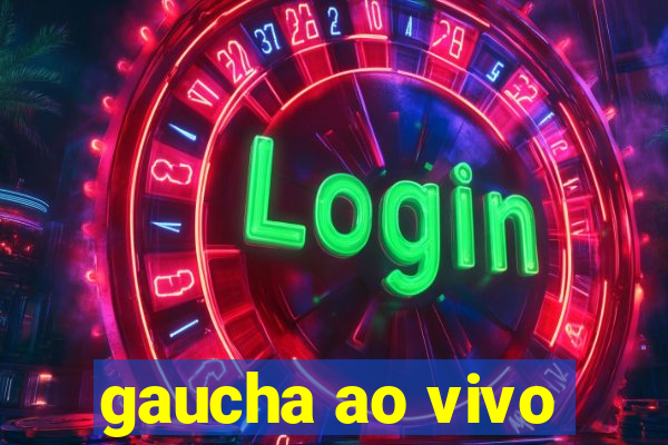 gaucha ao vivo