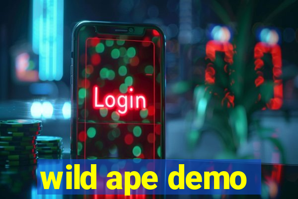 wild ape demo