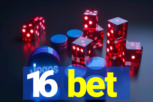 16 bet