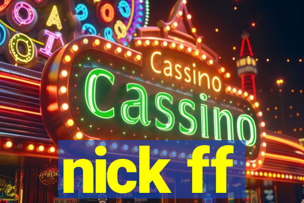 nick ff