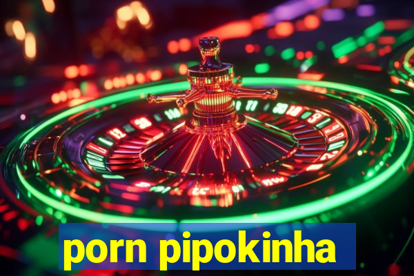 porn pipokinha