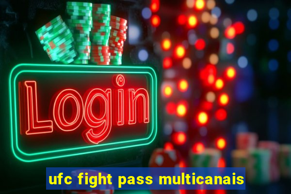 ufc fight pass multicanais