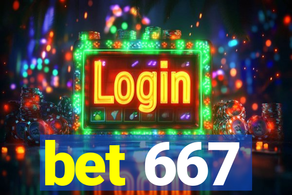 bet 667