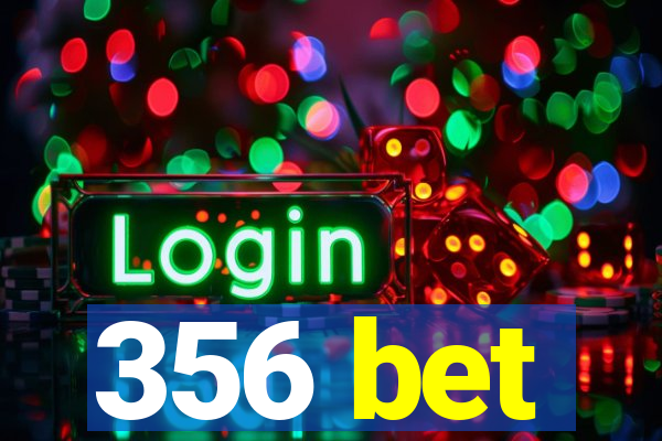 356 bet