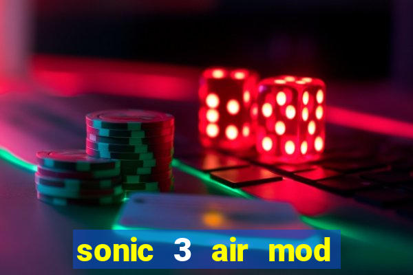 sonic 3 air mod extra slot shadow