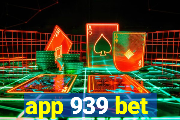 app 939 bet