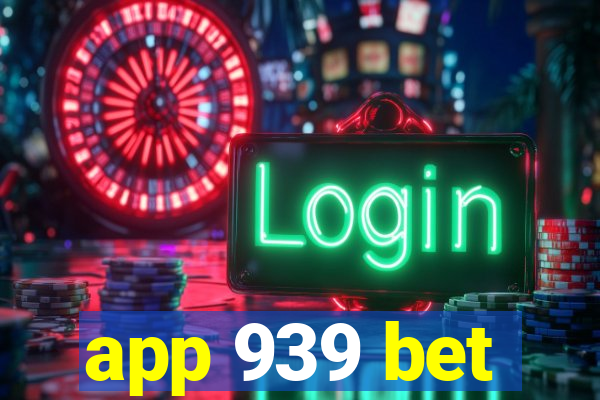 app 939 bet