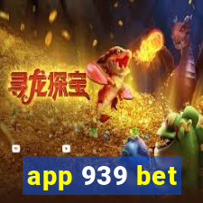 app 939 bet