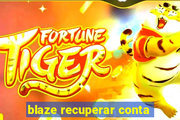 blaze recuperar conta