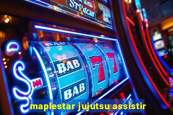 maplestar jujutsu assistir