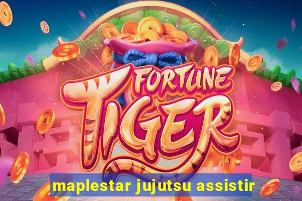 maplestar jujutsu assistir