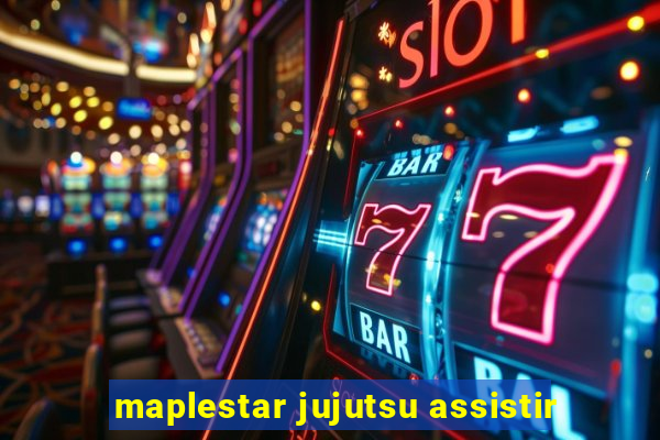 maplestar jujutsu assistir