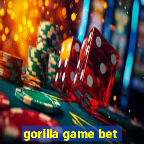 gorilla game bet