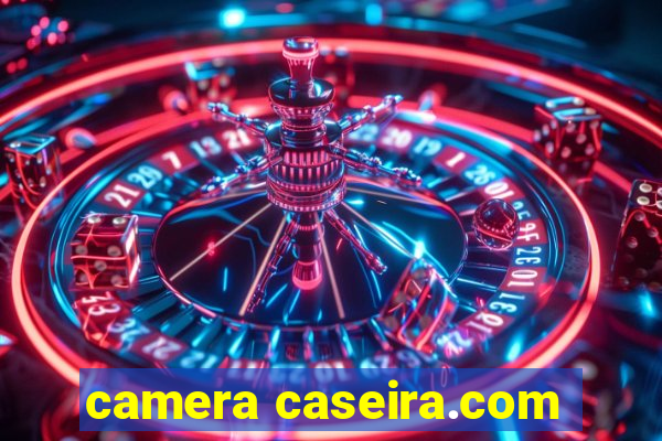 camera caseira.com