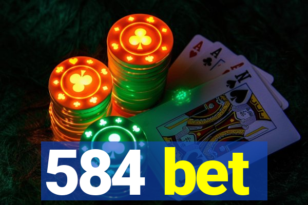 584 bet