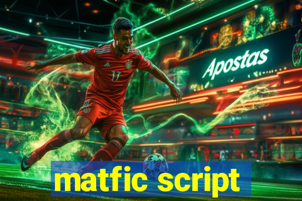 matfic script