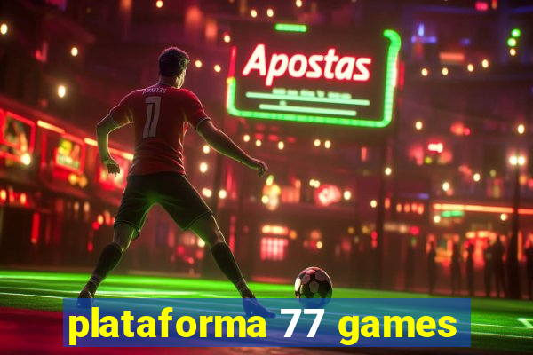 plataforma 77 games