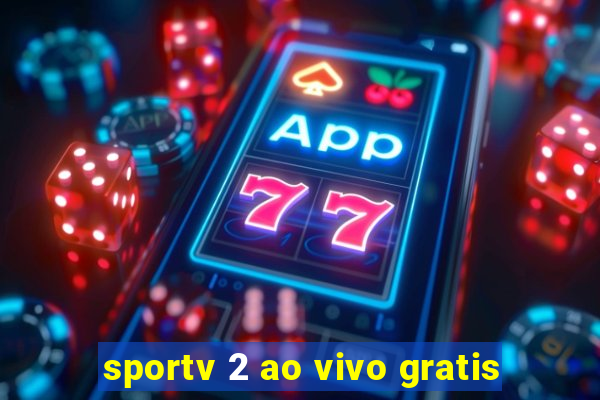 sportv 2 ao vivo gratis